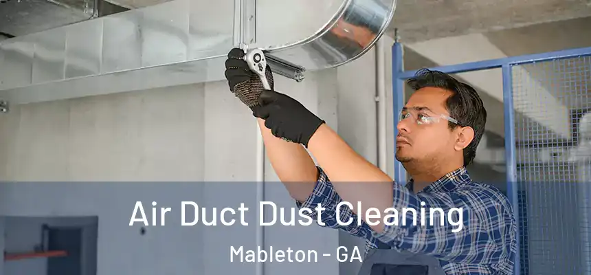  Air Duct Dust Cleaning Mableton - GA