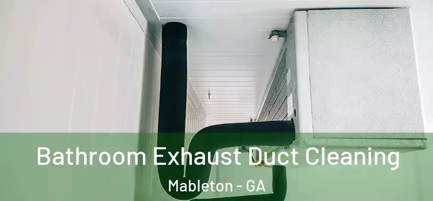  Bathroom Exhaust Duct Cleaning Mableton - GA