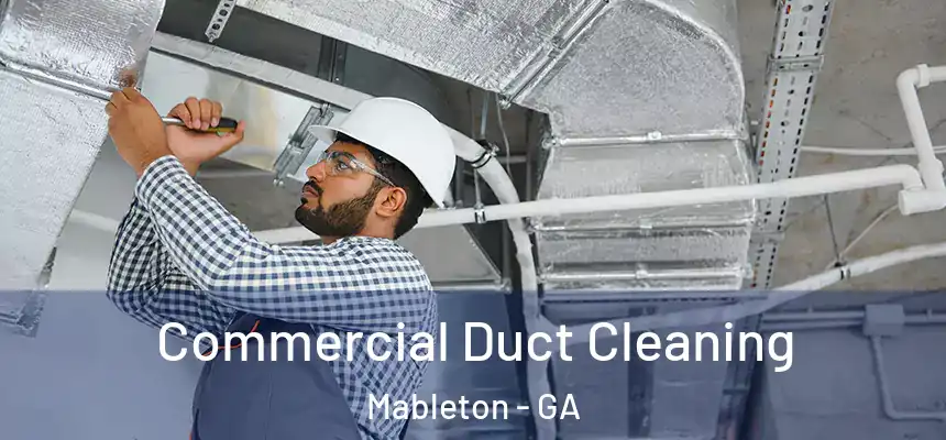 Commercial Duct Cleaning Mableton - GA