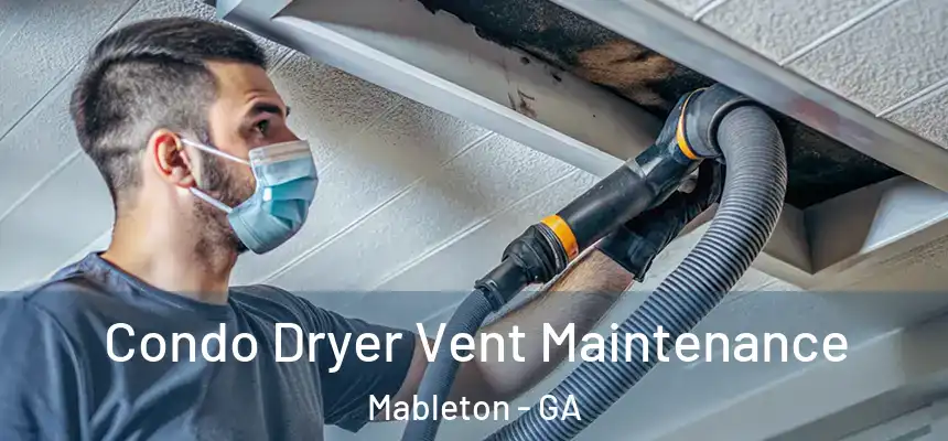  Condo Dryer Vent Maintenance Mableton - GA