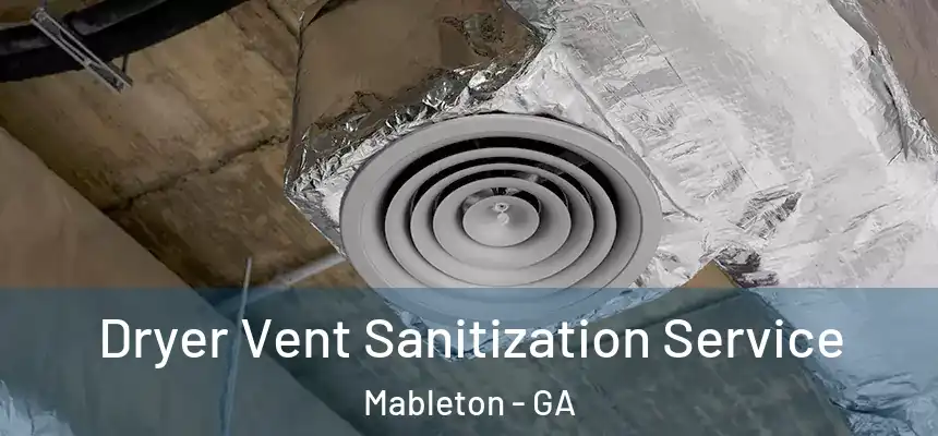  Dryer Vent Sanitization Service Mableton - GA