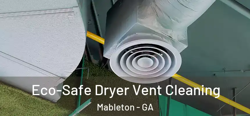 Eco-Safe Dryer Vent Cleaning Mableton - GA