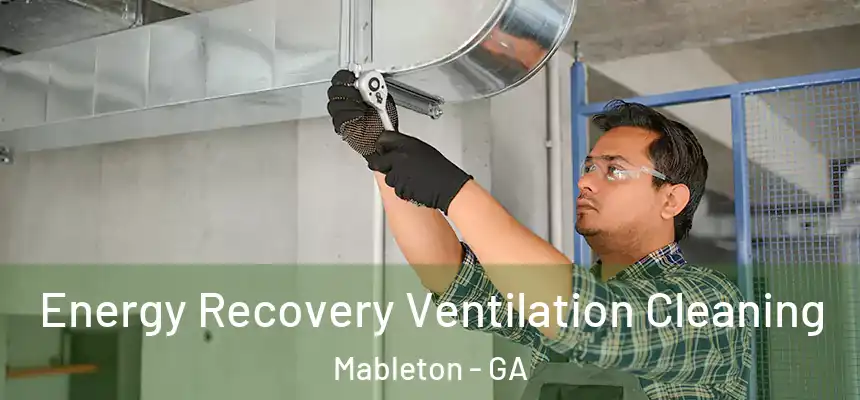  Energy Recovery Ventilation Cleaning Mableton - GA