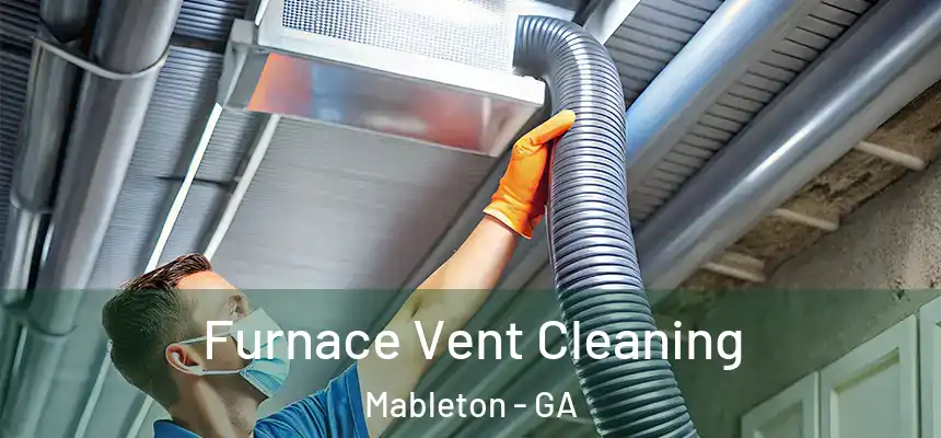  Furnace Vent Cleaning Mableton - GA