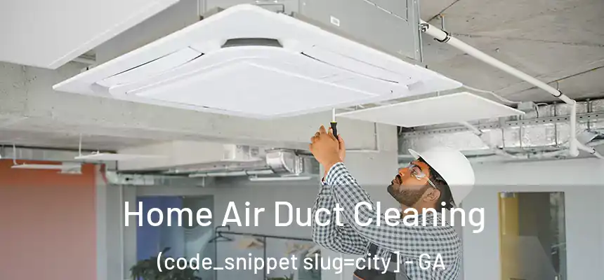  Home Air Duct Cleaning (code_snippet slug=city] - GA