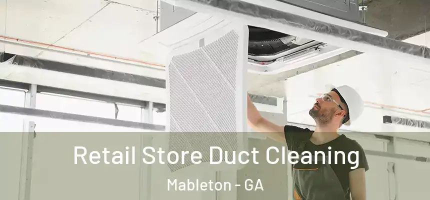  Retail Store Duct Cleaning Mableton - GA