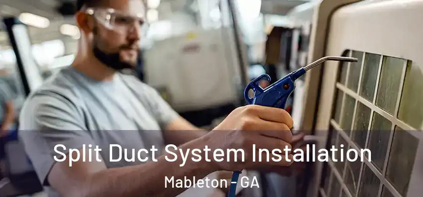  Split Duct System Installation Mableton - GA