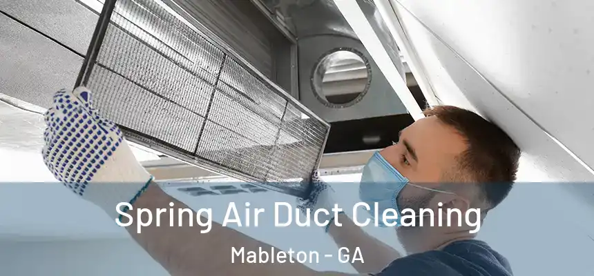 Spring Air Duct Cleaning Mableton - GA