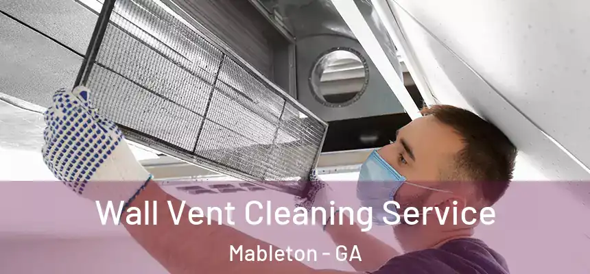  Wall Vent Cleaning Service Mableton - GA